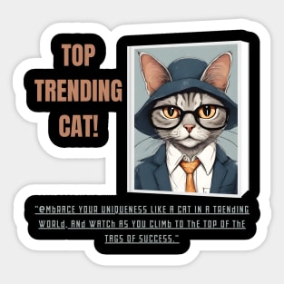 Top Trending Cat! Motivational and Inspirational Quote Sticker